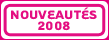 Nouveaut&eacute;s 2008