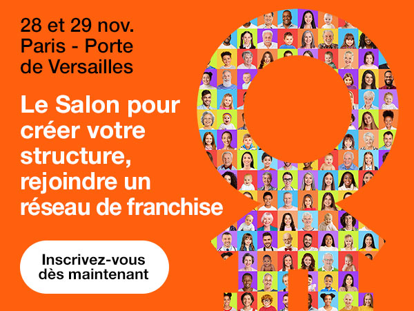 Le Salon pour créer votre structure, rejoindre un réseau de franchise