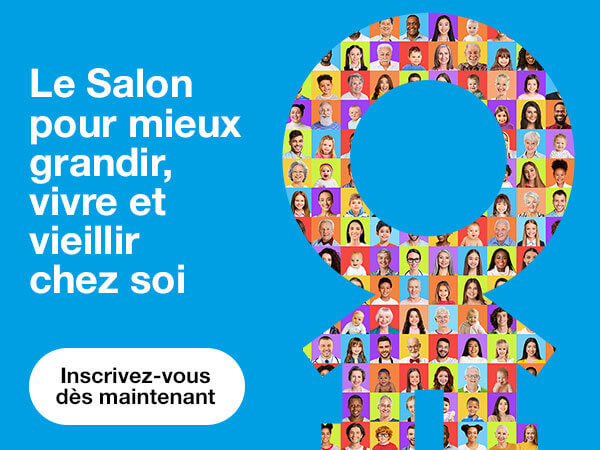 Le Salon pour mieux grandir, vivre et vieillir chez soi