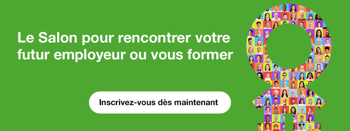 Le Salon pour rencontrer votre futur employeur ou vous former
